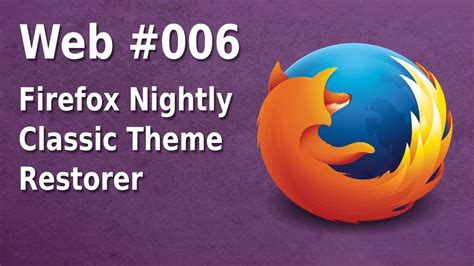 Firefox Nightly Classic Theme Restorer YouTube