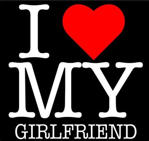 I Heart My Girlfriend Me As A Girlfriend Valentines Inspiration
