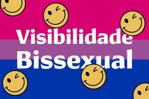 Visibilidade Bissexual O Que Você Precisa Saber Para Não Reproduzir