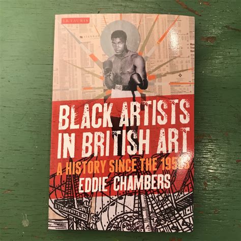 Black Artists In British Art A History Since The 1950s Aye Aye Books