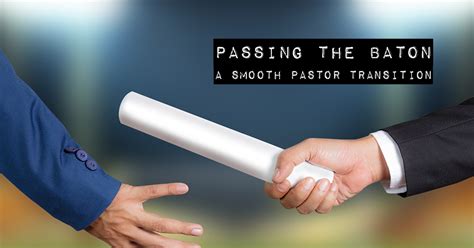 Passing The Baton A Smooth Pastor Transition Lifeword Media Ministry