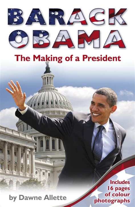 Barack Obama The Making Of A President By Dawne Allette Penguin