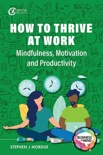Critical Publishing How To Thrive At Work Mindfulness Motivation