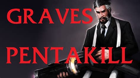 GRAVES With A CIGAR GRAVES PENTAKILL League Of Legends YouTube