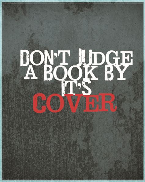 Dont Judge A Book By Its Cover Printable Dont Judge Cover Quotes