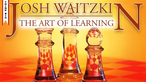 The Art Of Learning By Josh Waitzkin Book Summary Youtube