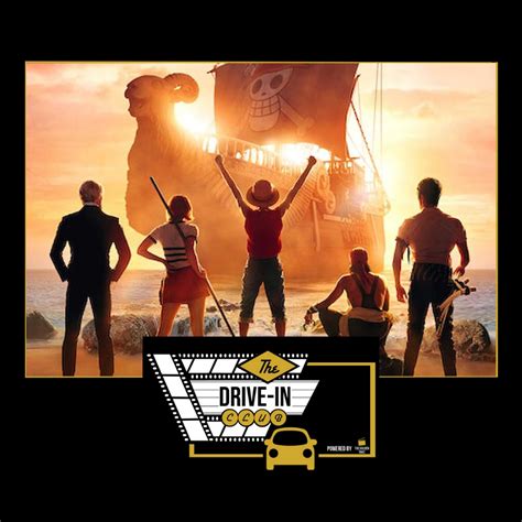 The Drive In Club Fala Sobre One Piece Live Action Vs Anime Popcasts