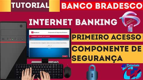 Como acessar seu Internet Banking e instalar componente de segurança