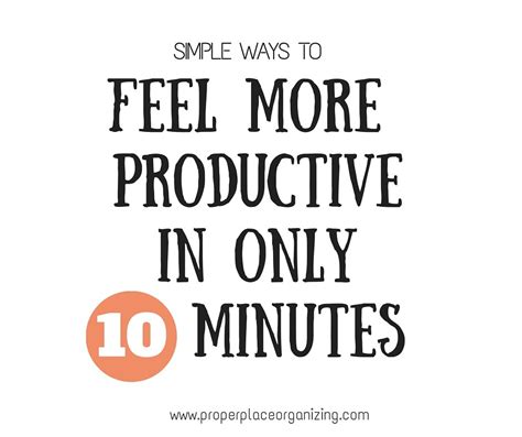 Ways To Feel Productive In Only 10 Minutes The Proper Place