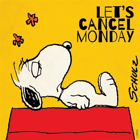 Lets Cancel Monday Snoopy Images Snoopy Pictures Peanuts Cartoon