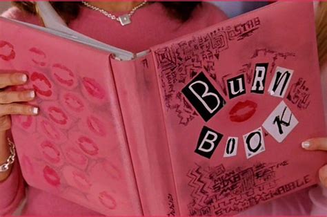 Make Your Own Burn Book And We Ll Tell You What People Really Think Of You Mean Girls Burn