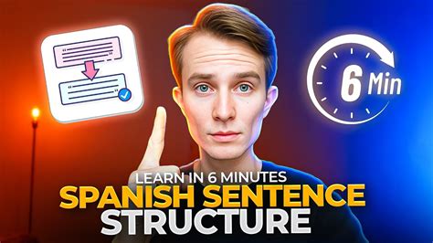 Spanish Sentence Structure In 6 Minutes Youtube