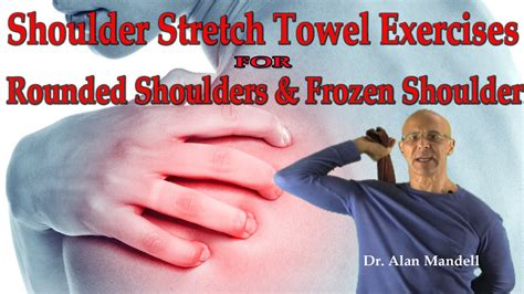 Shoulder Stretch Towel Exercises For Rounded Shoulders And Frozen
