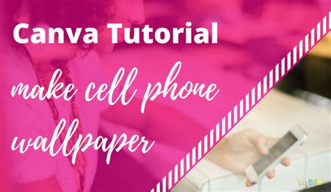 How To Make A Cell Phone Wallpaper Background In Canva Biz Bff