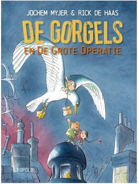 Gorgels De Gorgels En De Grote Operatie Jochem Myjer Boeken Bol