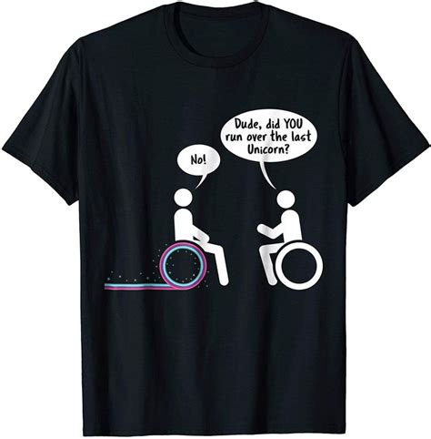 Funny Disability T Shirt Wheelchair Roll Over Last Unicorn In 2020 T Shirt Shirts T Shirts