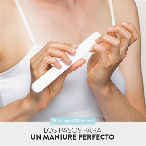 Los Pasos Para Un Manicure Perfecto The Beauty Effect Dar En El