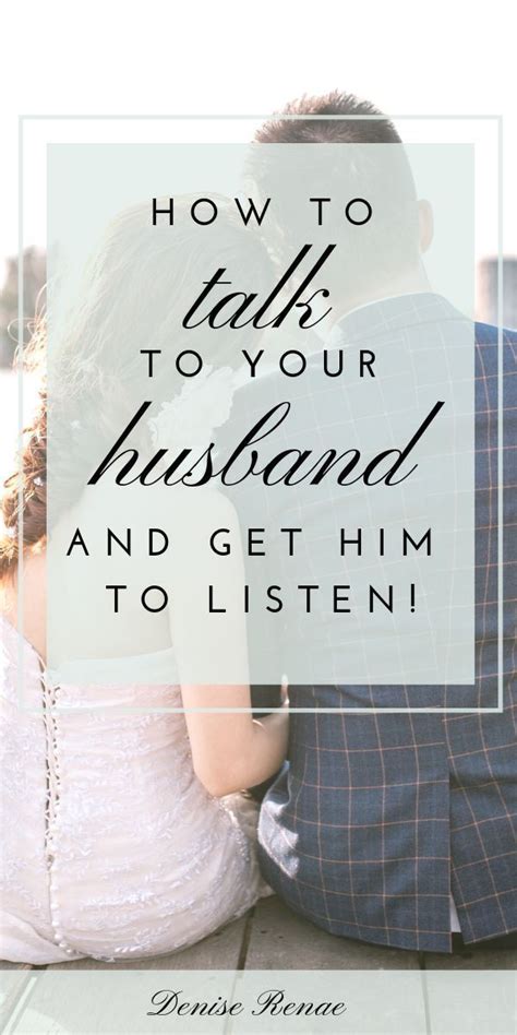 How To Talk To Your Husband And Get Him To Listen Communication In Marriage Marriage
