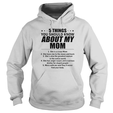 5 Things You Should Know About My Mom She Is A Crazy Mom She Loves Me To The Moon And Back Shirt