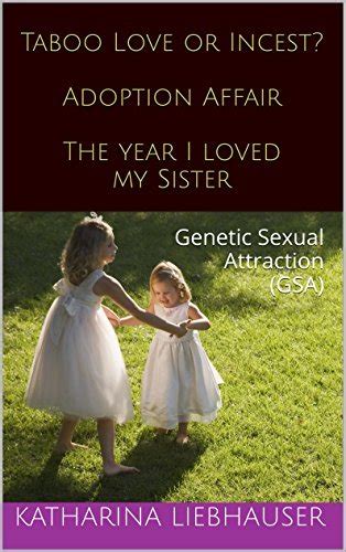adoption affair taboo love or incest the year i loved my sister genetic sexual attraction