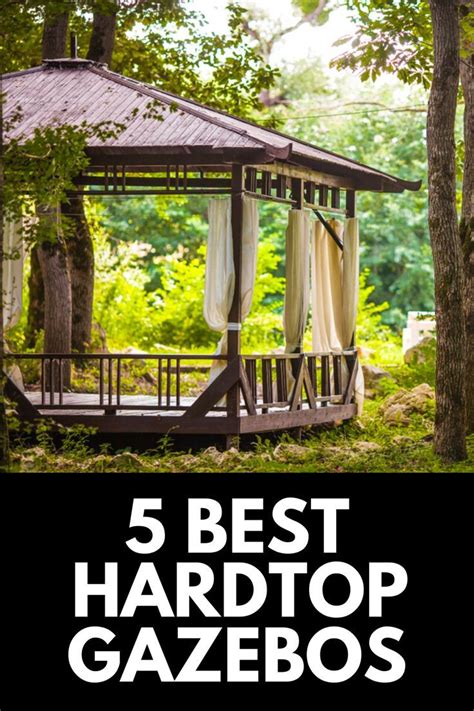The Best Hardtop Gazebos Our Top Picks And Buying Guide Hardtop