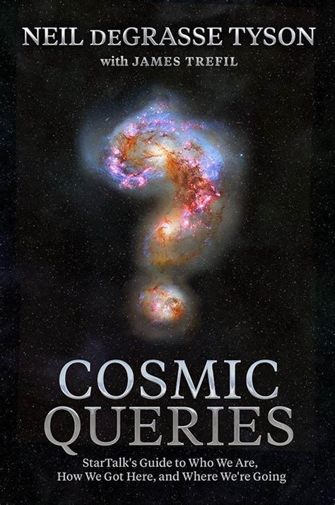 Book Review Cosmic Queries By Neil Degrasse Tyson And James Trefil