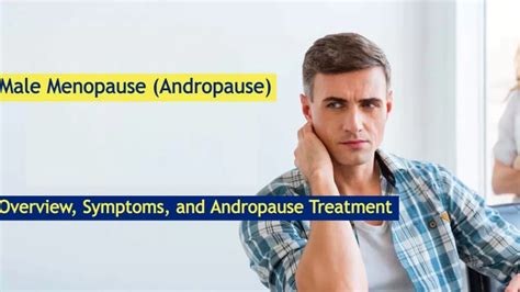 male menopause andropause overview symptoms and andropause treatment