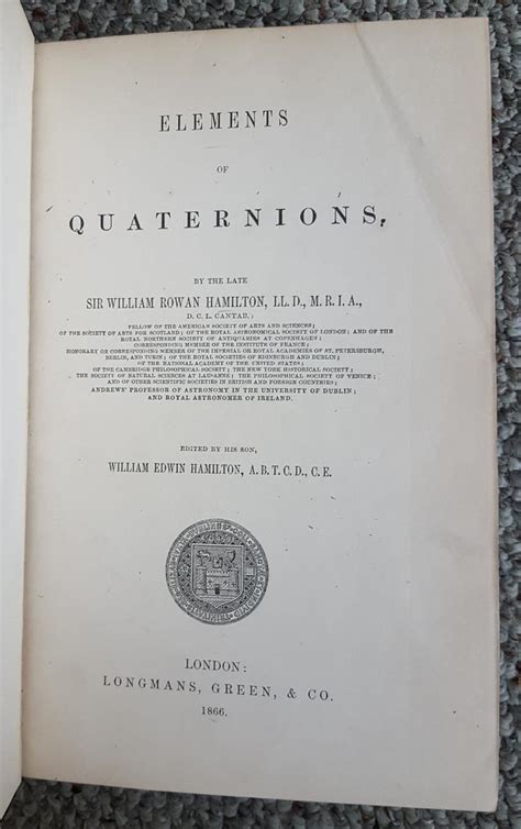 Elements Of Quaternions Edited By His Son By Hamilton William Rowan 1805 1865 Hamilton