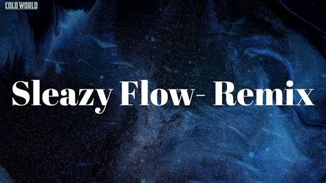Sleazy Flow Remix Lyrics Sleazyworld Go Youtube