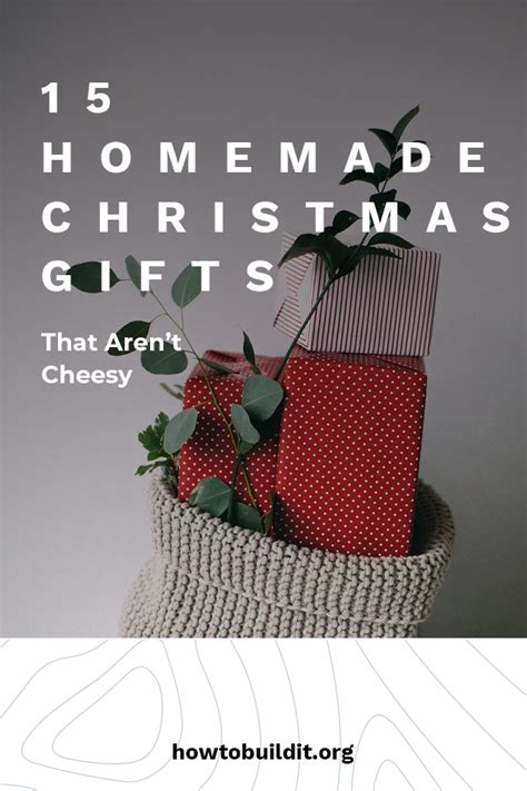 Diy christmas gifts that aren t cheesy. 15 Homemade Christmas Gifts that Aren't Cheesy