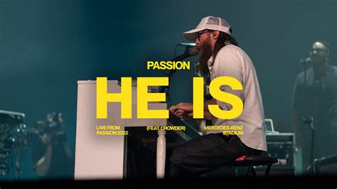 Music Lyrics Video Passion Crowder He Is Live From Passion TodayGospel