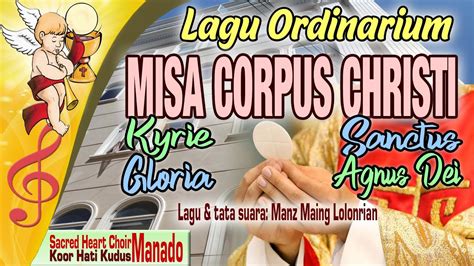 LAGU ORDINARIUM MISA CORPUS CHRISTI SACRED HEART CHOIR MANADO YouTube
