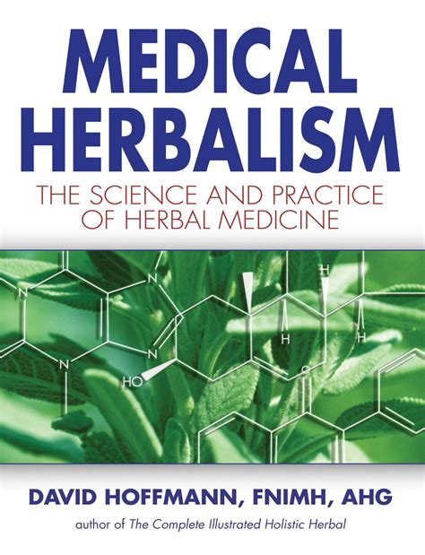 Medical Herbalism The Science Principles And Practices Of Herbal Medicine