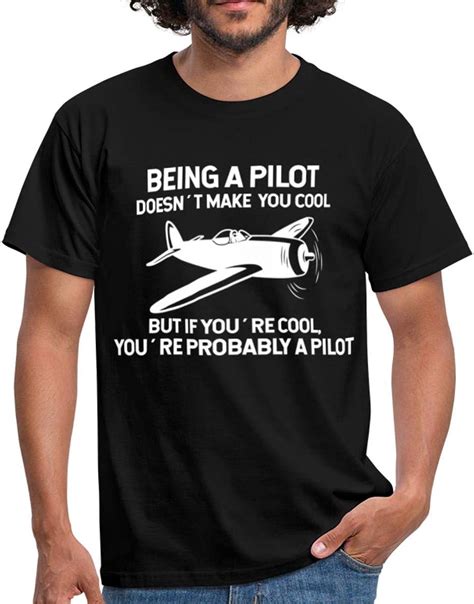 Spreadshirt Funny Pilot Being A Pilot Doesnt Make You Cool Mens T