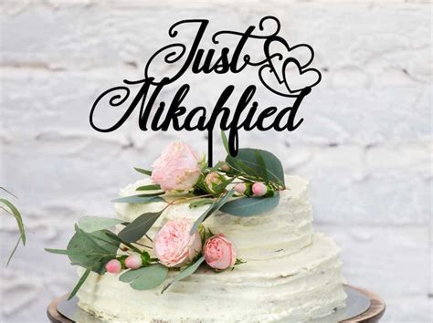 Nikah Cake Topper Just Nikahfied Custom Nikah Celebration Etsy