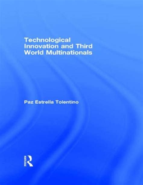 Technological Innovation And Third World Multinationals Edition 1 By
