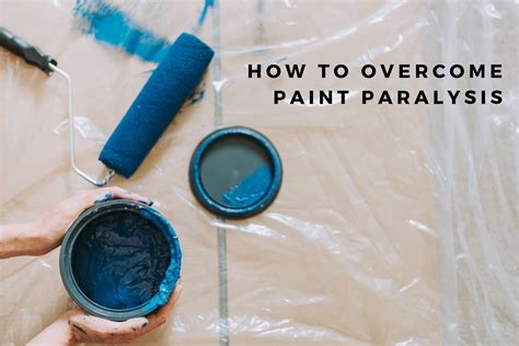 How To Overcome Paint Paralysis