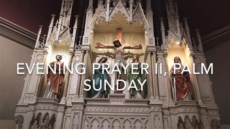 …don't miss him sunday, the eighth day of the week, is celebrated by christians as the first day of continue reading prayer of the church. Evening Prayer II, Palm Sunday - YouTube