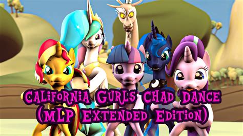 California Gurls Chad Dance Mlp Extended Edition Youtube