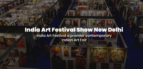 India Art Festival New Delhi India Art Festival Delhi 2022 Indian Art
