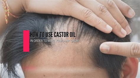 How To Use Castor Oil To Make Your Hair Grow Faster Youtube