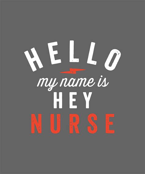 Hello My Name Is Hey Nurse Digital Art By Duong Ngoc Son Fine Art America