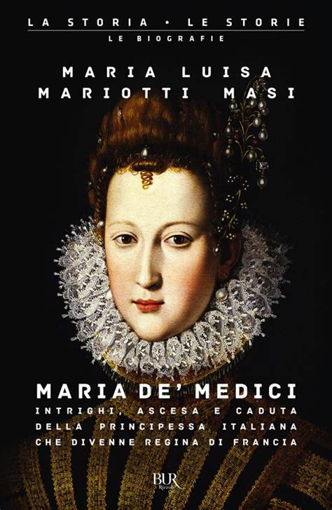 Maria De Medici Intrighi Ascesa E Caduta Della Principessa Italiana