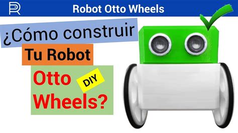 🤖 ¿cómo Construir Un Robot Ottodiy Wheels En Sólo 10 Minutos