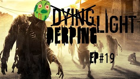 Lonely Lets Derp Dying Light 19 Jades Declassified Zombie Survival