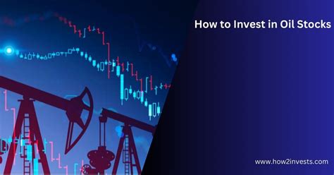 How To Invest In Oil Stocks A Comprehensive Guide