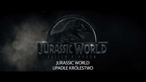 Jurassic World Upadłe Królestwo Zwiastun 2 Napisy Pl