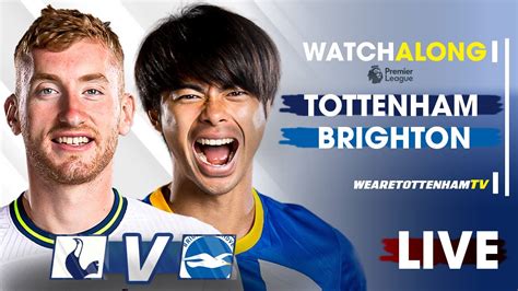 Tottenham Vs Brighton • Premier League Live Watch Along Youtube