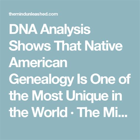 Dna Analysis Shows That Native American Genealogy Is One Of The Most Unique In The World · The