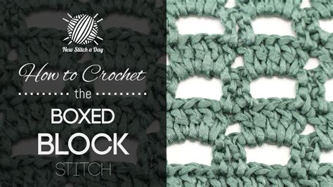 Part 2 of knitting 101. The Boxed Block Stitch :: Crochet Stitch #122 :: New ...